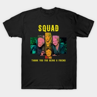 golden moms squad thank you for being a friend T-Shirt